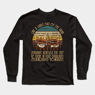 Like A Light Out Of The Dark, Straight Across The Sky Up There In That Starlight, Starlight Tonight Glasses Wine Outlaw Music Lyrics Long Sleeve T-Shirt